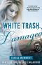 [White Trash Trilogy 02] • White Trash Damaged